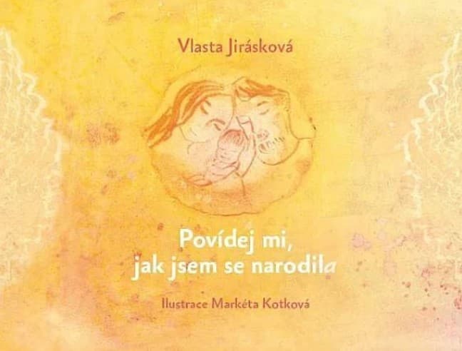Povídej mi jak jsem se narodila